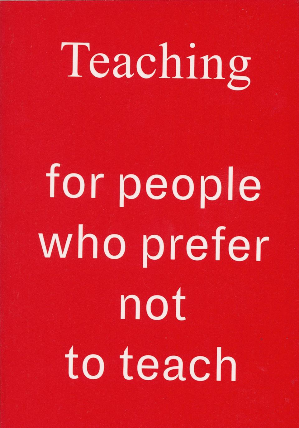 Teaching for people who prefer not to teach